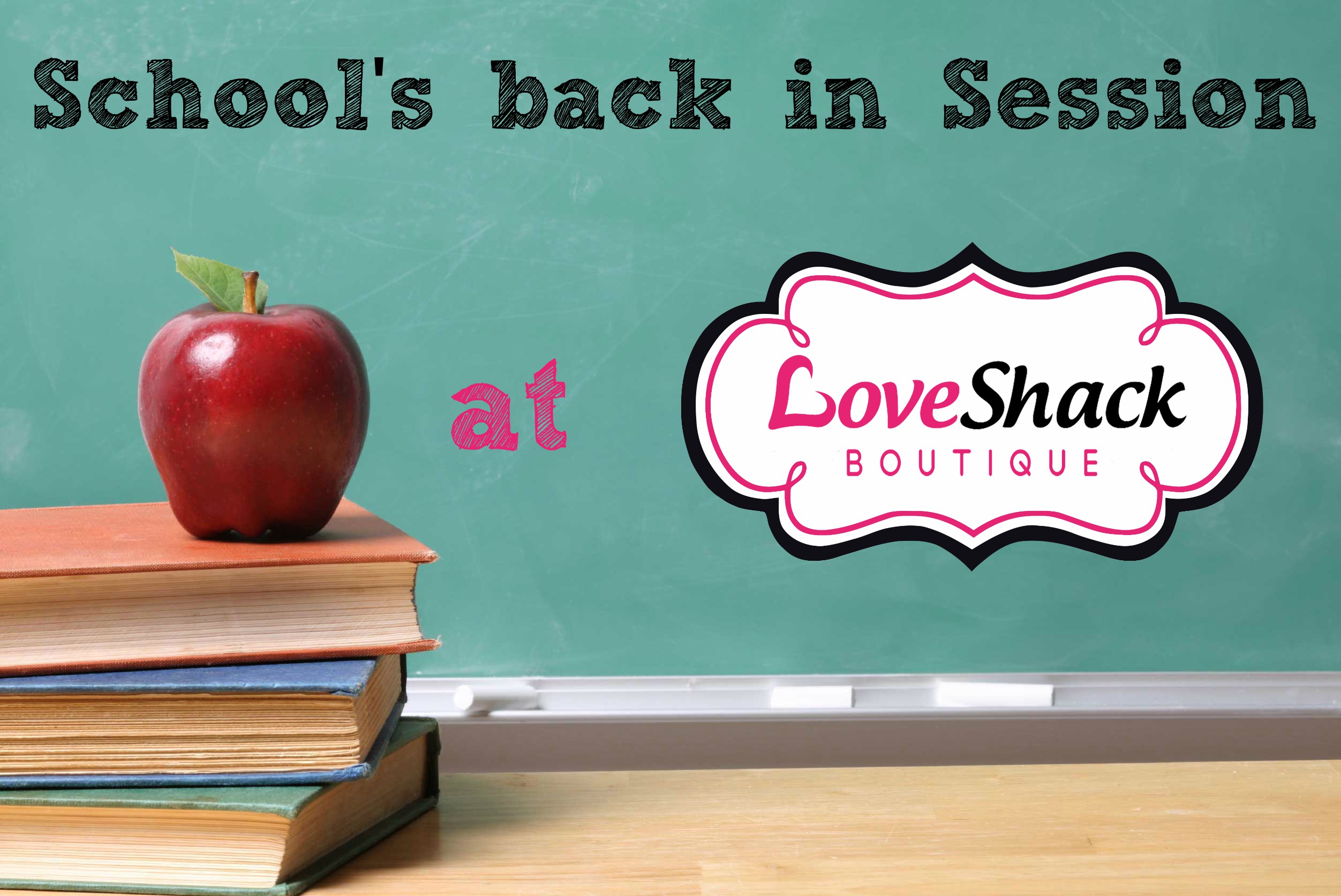 School's Back in Session at The Shack! | Love Shack Boutique